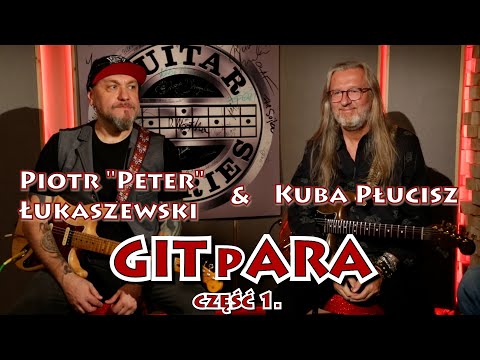 GITpARA Kuba Płucisz & Piotr "Peter" Łukaszewski in Guitar Stories - part 1.