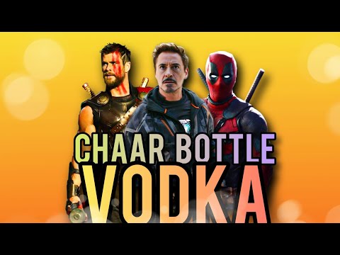 || CHAAR BOTTLE VODKA || FT. TONY STARK ( IRONMAN ), DEADPOOL , THOR || AVENGERS ||HONEY SINGH ||