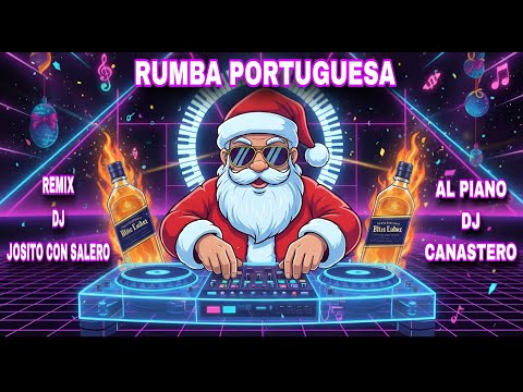FELIZ NOCHEBUENA !! 🍾 RUMBA PORTUGUESA 2026 !! DJ CANASTERO 🎹 REMIX DJ JOSITO CON SALERO 🔥 🎶