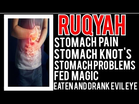 RUQYAH CURE : STOMACH PAIN, STOMACH KNOT'S, STOMACH PROBLEMS,FED MAGIC,EATEN AND DRANK EVIL EYE FOOD