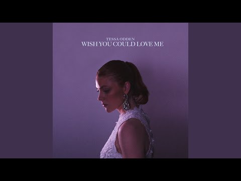 Wish You Could Love Me