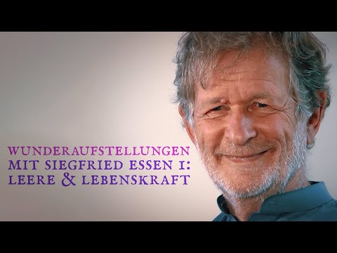 Siegfried Essen, Wunderaufstellung I: Leere & Lebenskraft