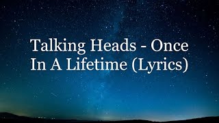 Talking Heads - Once In A Lifetime (Lyrics HD)