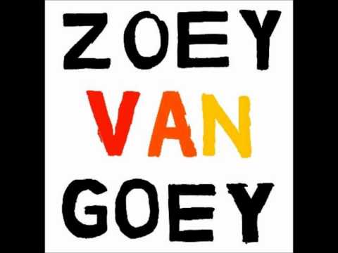 Zoey Van Goey - You Told The Drunks I Knew Karate