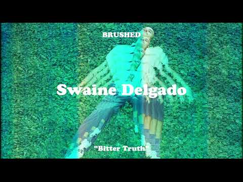 Swaine Delgado - Bitter Truth (Official Visualizer)