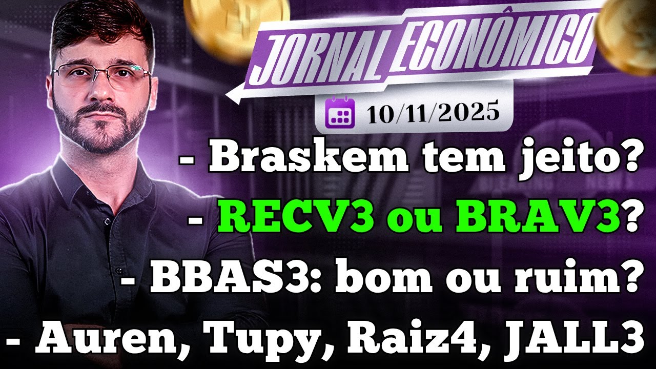 🕕💲JORNAL ECONÔMICO - Auren vai subir? PetroRecôncavo ou BRAVA Energia? BBAS3, RAIZ4, JALL3, SMTO3