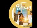 Dil Liya Dimaag Liya Mp3 Audio Song
