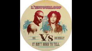 Nas vs Bob Marley - It ain&#39;t hard to tell (L&#39;Entourloop Remix)