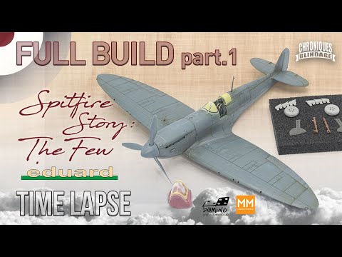 ⏱[FULL BUILD] Spitfire : the few - Eduard 1/48 PART#01
