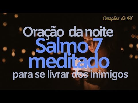 NIGHT PRAYER OF PSALM 7 TO GET RID OF ENEMIES