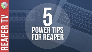 5 Power Tips for Reaper DAW - Boost Your Productivity