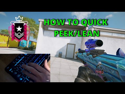 How to Quick PEEK/LEAN in Rainbow six siege