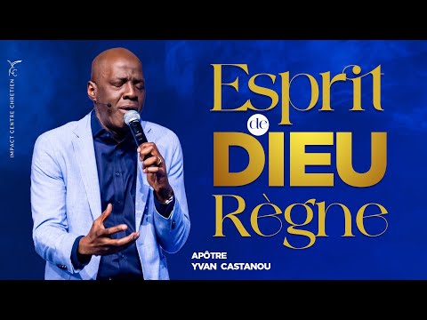ESPRIT DE DIEU RÈGNE 🎶🔥| Apôtre Yvan Castanou