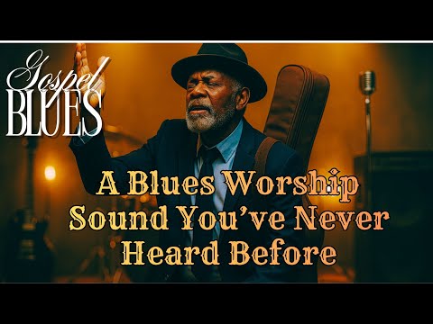 Gospel Blues to Change Your Day | Let the Blues Bring You God’s Peace
