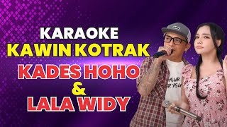 Download lagu KARAOKE KAWIN KONTRAK KADES HOHO ALKAF & LALA WIDY mp3