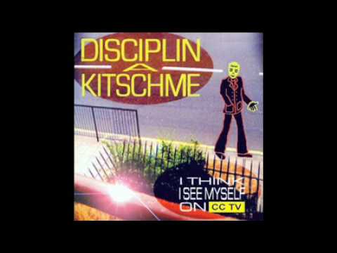 Disciplin A Kitschme - I`ve Got Those Teknicolor Eyes