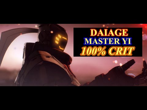 100% Crit Master Yi!!! - DAIAGE