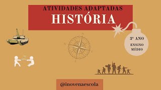 História 3º ano EM Atividades Adaptadas