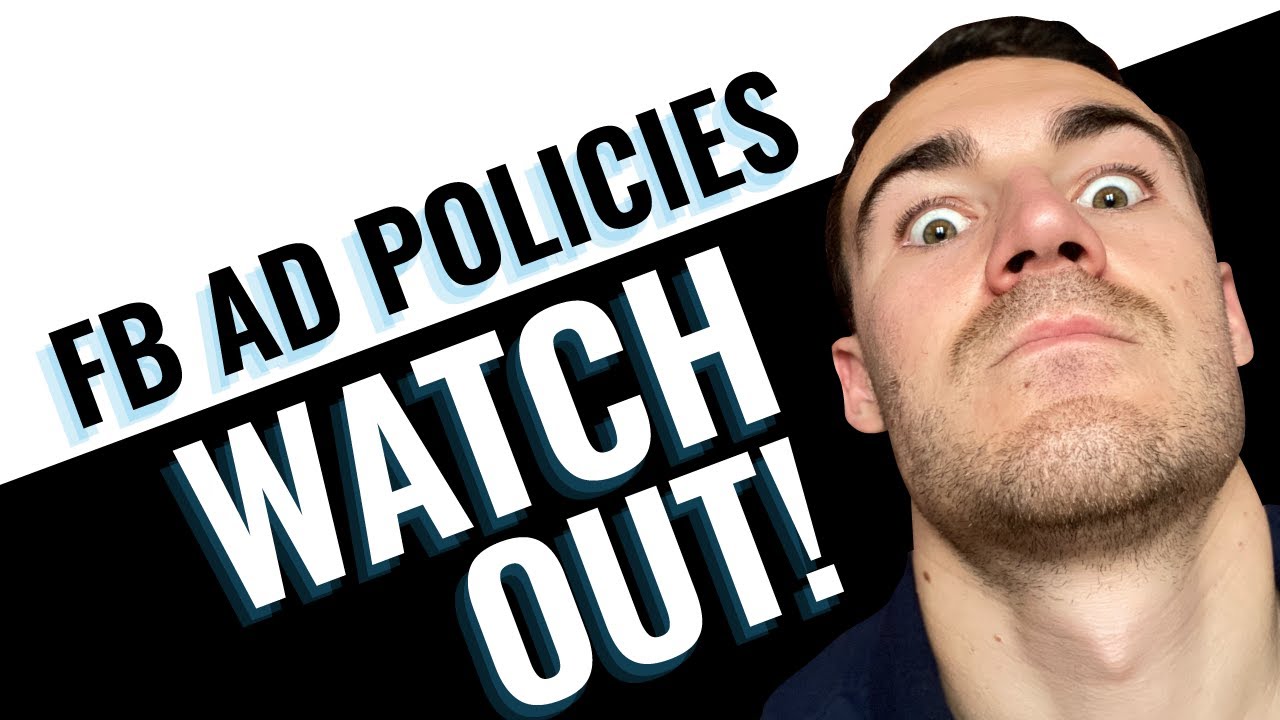 Facebook Advertising Policies - What To Watch Out For!
