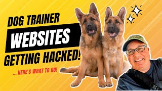 Dog Trainer Websites Getting Hacked!!!