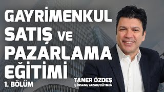 Gayrimenkul Satış ve Pazarlama Eğitimi | 1.Bölüm | Taner Özdeş Akademi