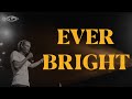 Ever Bright