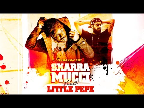 SKARRA MUCCI feat LITTLE PEPE: "FOLLOW ME"  (NEW)
