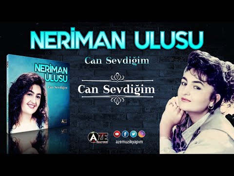 Neriman Ulusu - Can Sevdiğim