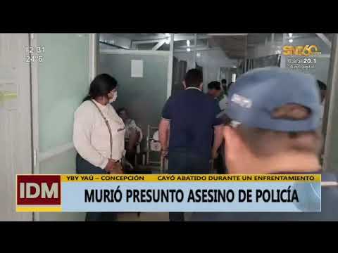 Muere en Yby Yaú el presunto asesino de un policía