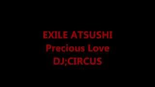 Precious Love EXILE ATSUSHI