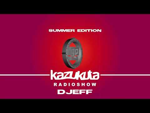 Kazukuta Radioshow #62 - DJEFF - Summer Edition