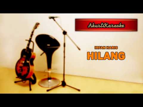 Irfan Haris - Hilang  ( With Chords & Karaoke Versi Akustik )