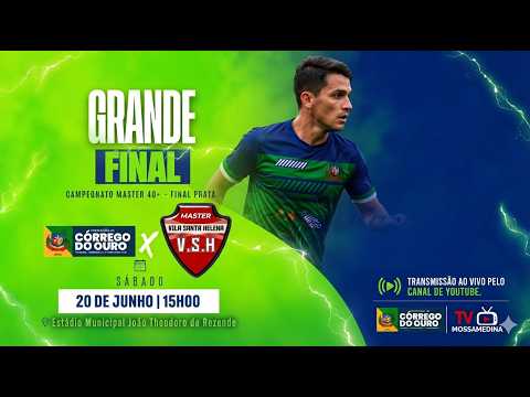 CÓRREGO DO OURO X VILA SANTA HELENA - FINAL PRATA "CAMPEONATO MASTER 40+"
