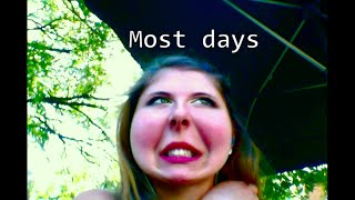 Most Days (Sometimes)-- by Lynne[a]