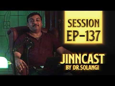 Jinn-Cast Session 137