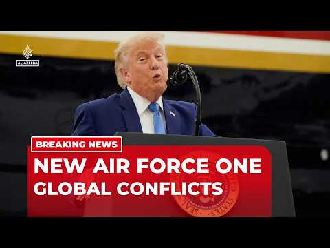 Trump showcases new Air Force One amid comments on Iran, Israel and Ukraine