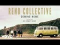 Rend Collective - Coming Home (Audio)