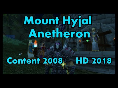 The Burning Crusade - Mount Hyjal - Anetheron - 2008/2018 HD