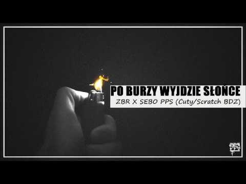 ZBR X SEBO PPS PO BURZY WYJDZIE SŁOŃCE (Cuts&Scrat
