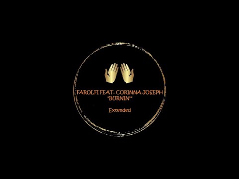 FAROLFI FEAT. CORINNA JOSEPH ''Burnin' [Extended]''