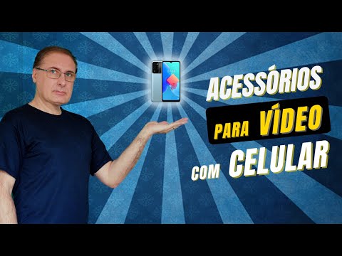 Melhores Acessórios para Gravar Vídeo com Celular