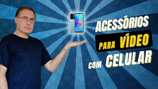 Melhores Acessórios para Gravar Vídeo com Celular
