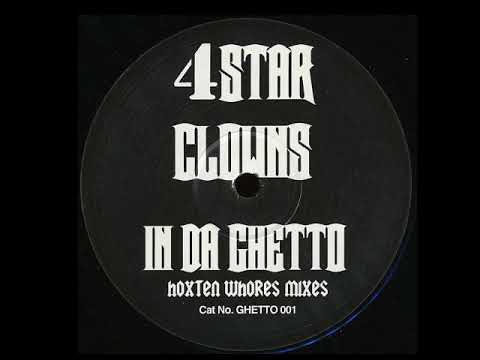 4 Star Clowns ‎– In Da Ghetto Hoxton Whores Remixes