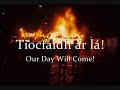 "Our Day Will Come" - Irish Patriotic Song