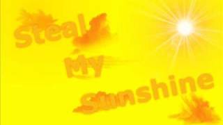 Steal My Sunshine by len (see Desc. for Lyrics)