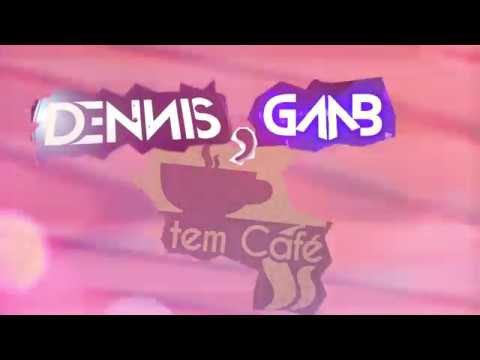 Dennis, Gaab - Tem Café (Video Remix)