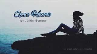 ♫♪ Justin Garner - Open Heart ♫♩