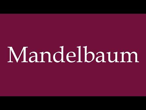 How to Pronounce ''Mandelbaum'' (Almond tree) Correctly in German
