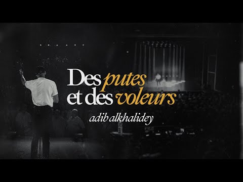 ADIB ALKHALIDEY - Des putes et des voleurs (spectacle complet)