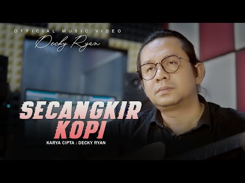 Decky Ryan - Secangkir Kopi (Official Music Video)
